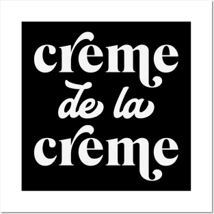 Creme de la Creme French Saying The Very Best Posters and Art